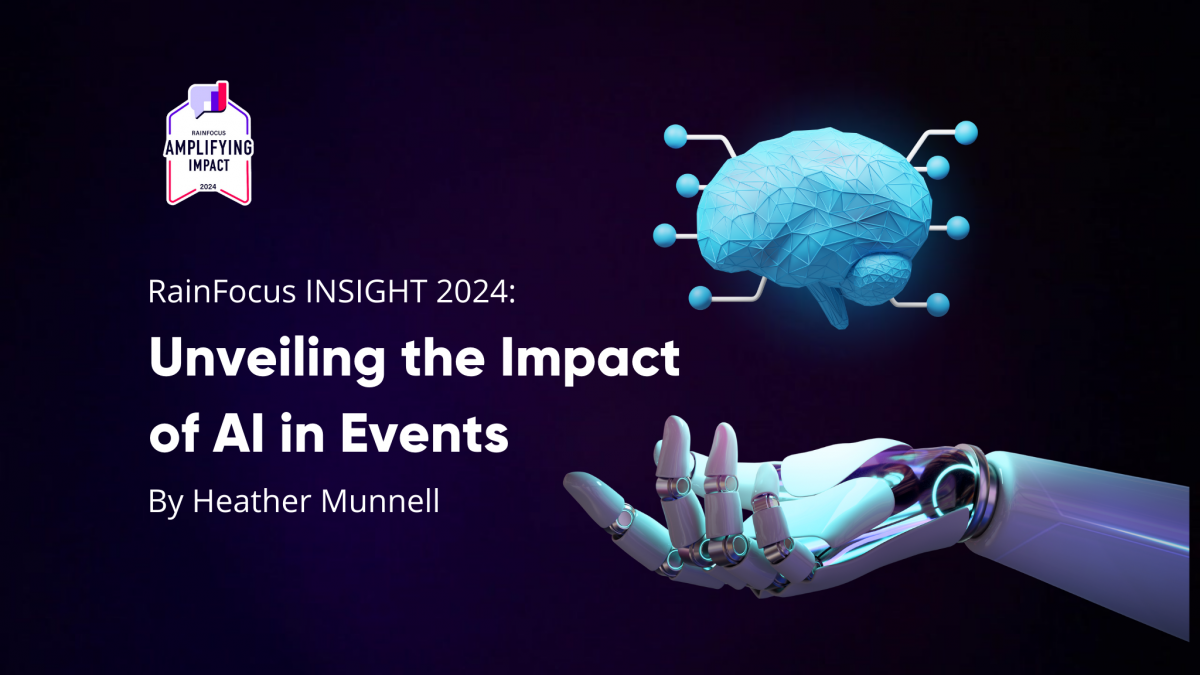 RainFocus INSIGHT 2024 Unveiling the Impact of AI in Events by Heather Munnell