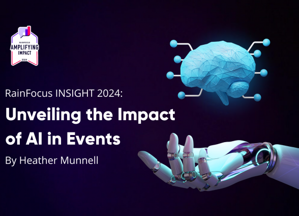 RainFocus INSIGHT 2024 Unveiling the Impact of AI in Events by Heather Munnell